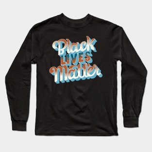 Black Lives Matter Long Sleeve T-Shirt